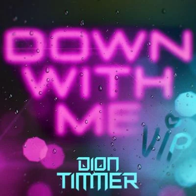 Dion TimmerDown With Me VIP