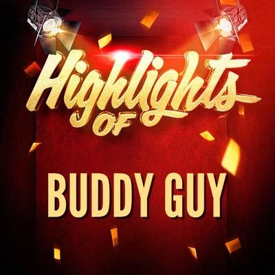 Buddy GuyHighlights of Buddy Guy