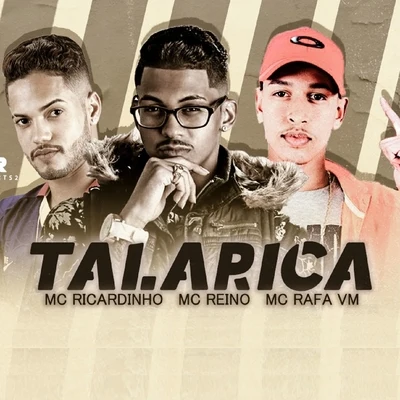 MC Reino/Mc DrickaTalarica (feat. MC Rafa VM) (Brega Funk)