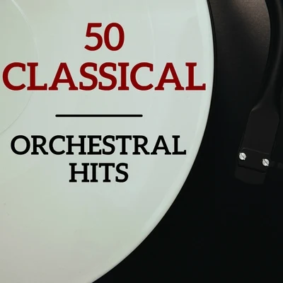 Classical Music: 50 of the Best/Franz Schubert/Joseph Haydn/Richard Strauss/Maurice Ravel/Richard Wagner/Frederic Chopin/Johann Sebastian Bach/Dmitri Shostakovich/Robert Schumann50 Classical Orchestral Hits