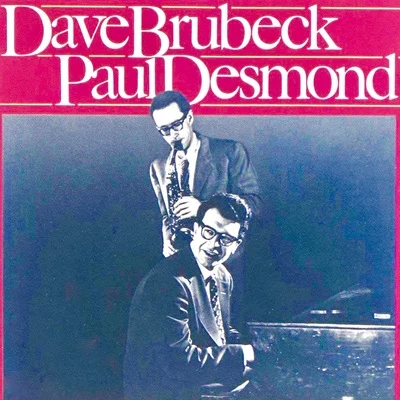 Paul DesmondDave Brubeck & Paul Desmond (Remastered)