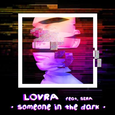 LOVRASomeone in the Dark