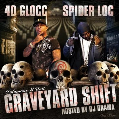 Spider LocThe GamePiperGraveyard Shift (Hosted by DJ Drama)