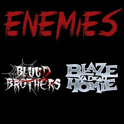 Bluud BrothersTwisted InsaneEnemies (feat. Blaze Ya Dead Homie)