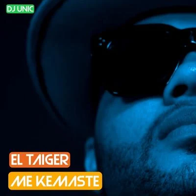 El Taiger/Mr. DMe Kemaste (DJ Unic Reggaeton Edit)