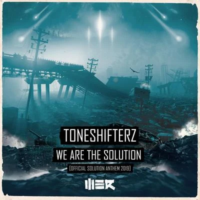 ToneshifterzWe Are The Solution (Official Solution Anthem 2019)