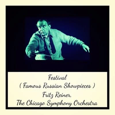 The Chicago Symphony OrchestraFestival (Famous Russian Showpieces)