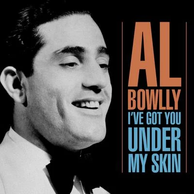 Al BowllyIve Got You Under My Skin