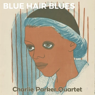 Charlie Parker QuartetBlue Hair Blues