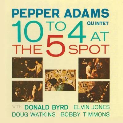 Bill MobleyPepper Adams QuintetThad Jones10 to 4 at the 5 Spot (Remastered)