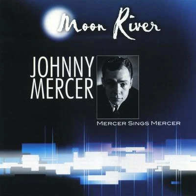 Johnny MercerMoon River