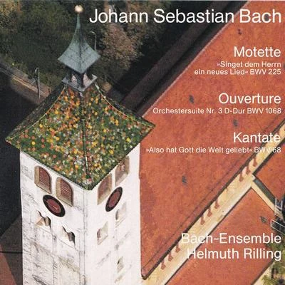 Bach-Collegium Stuttgart/Gächinger Kantorei/Unknown Artist/Helmuth RillingJ.S. Bach: BWVV 225, 1068 & 68