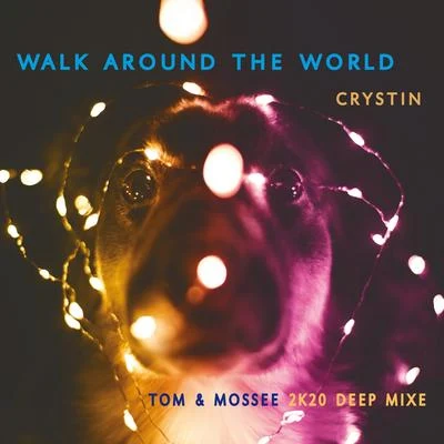 CrystinWalk Around the World (2k20 Deep Mixe)