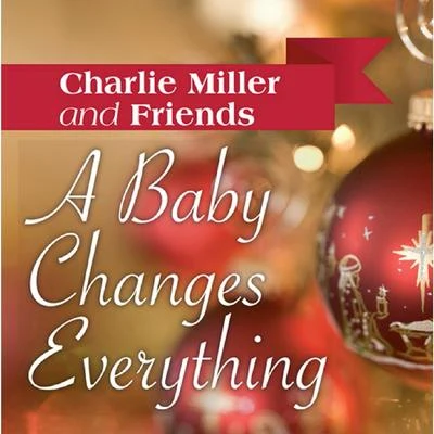 Charlie MillerA Baby Changes Everything