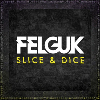 FelgukSlice & Dice (Album Edition)