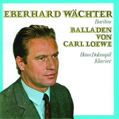 Fritz Muliar/Vienna Volksoper Orchestra/Eberhard Wächter/Albert Lortzing/Waldemar Kmentt/Oskar Czerwenka/Peter Ronnefeld/Hilde Gueden/Vienna State Opera ChorusEberhard Wächter - Balladen von Carl Loewe