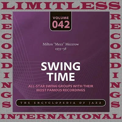 Mezz MezzrowSwing Time, 1933-38 (HQ Remastered Version)