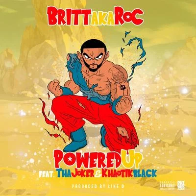 Britt/Khaotik BlackPowered Up (Radio Edit) [feat. Tha Joker & Khaotik Black]