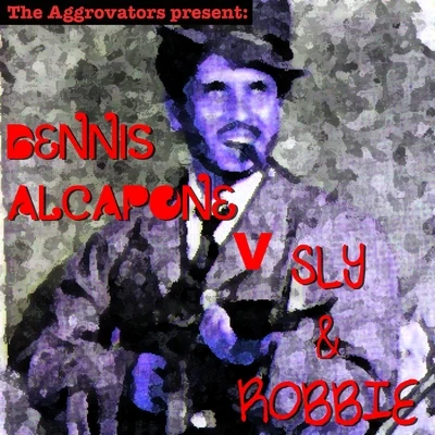 Dennis AlcaponeThe Aggrovators Present: Alcapone V Sly & Robbie