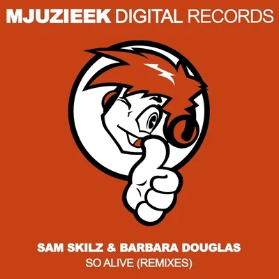 Groove Salvation/Sam SkilzSo Alive (Remixes)