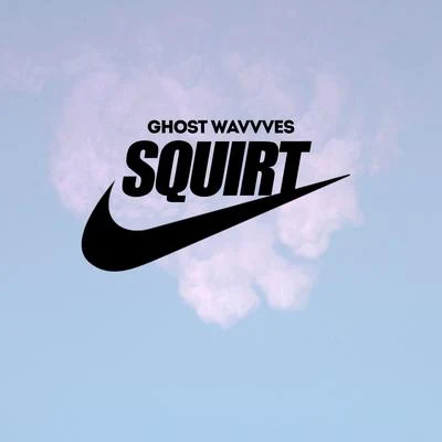 Ghost WavvvesSquirt