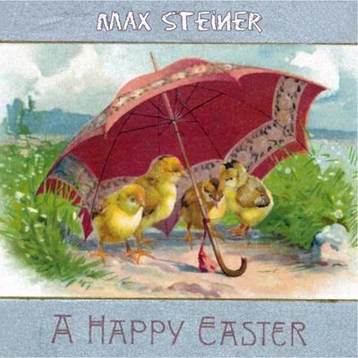 Max SteinerThe London Festival OrchestraStanley BlackA Happy Easter