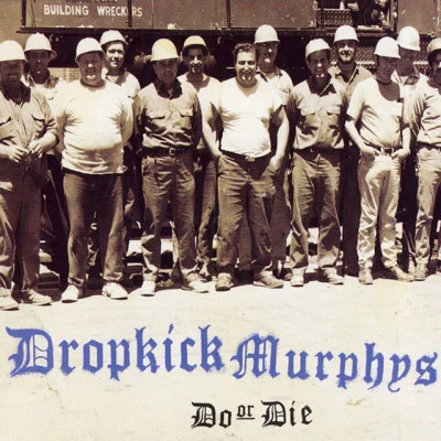 Dropkick MurphysDo Or Die