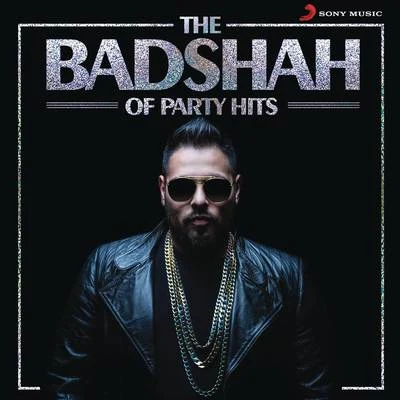 Badshah/Sonu Kakkar/Meiyang Chang/Neha Kakkar/Navv Inder/Dj AksThe Badshah of Party Hits