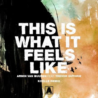 Trevor GuthrieLaidback LukeThis Is What It Feels Like (Koelle Remix)