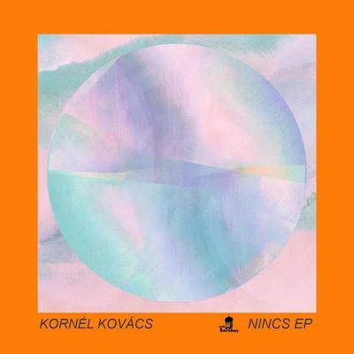 Kornel KovacsNincs EP