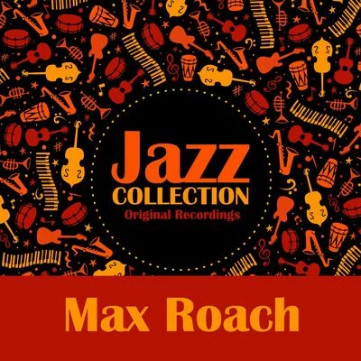 Max RoachJazz Collection (Original Recordings)