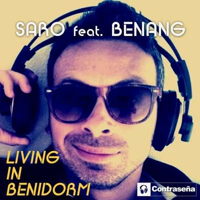 SaroLiving in Benidorm (feat. Benang)