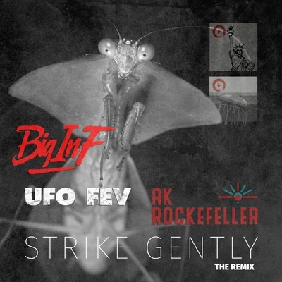 Big InfStrike Gently (AK Rockefeller Remix) [feat. UFO Fev]