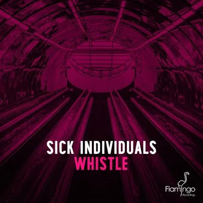 Sick IndividualsWhistle (Extended Mix)