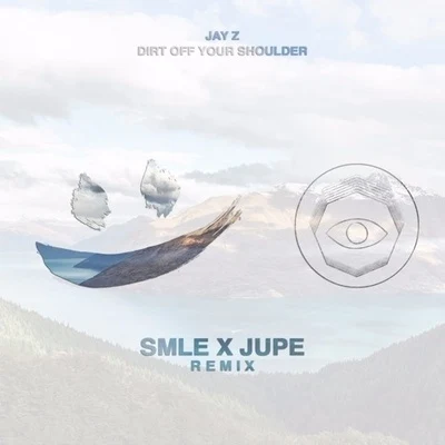 SMLEDirt Off Your Shoulder (Smle & Jupe Remix)