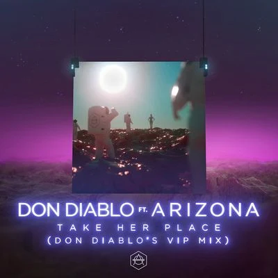 A R I Z O N ATake Her Place (Don Diablos VIP Mix)