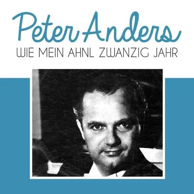 Berlin (Deutsche Oper)/Norbert Schultze/Orchester des Deutschen Opernhauses/Peter AndersWie mein ahnl Zwanzig Jahr