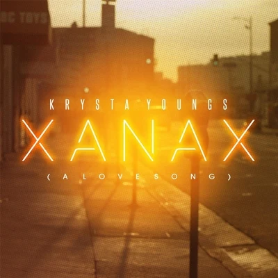 Krysta YoungsXanax (A Love Song)