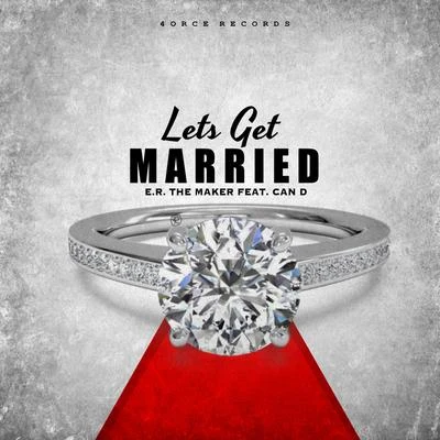 E.R. the Maker/Darrein Safron/Big$pLets Get Married