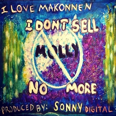 iLoveMakonnenI Dont Sell Molly No More - Single