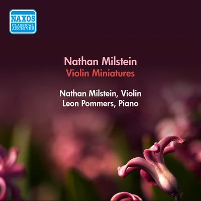 Nathan MilsteinViolin Recital: Milstein, Nathan - SMETANA, B.MASSENET, J.WIENIAWSKI, H.CHOPIN, F.BRAHMS, J.STRAVINSKY, I. (Miniatures)