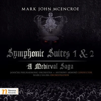 Janacek Philharmonic Orchestra/Theodore KucharMCENCROE, M.J.: Symphonic Suites Nos. 1, "Just Another Medieval Tale" and 2, "And the Medieval Tale Continues" (Janáček Philharmonic, Armore)