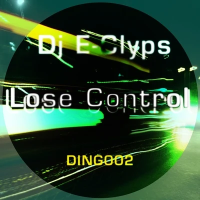 DJ E-ClypsLose Control