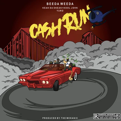 Beeda WeedaCash Run (feat. Keak Da Sneak, Kool John & Yuro)