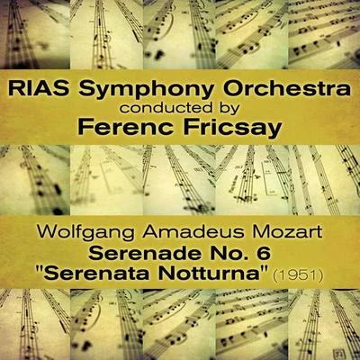 RIAS Symphony OrchestraWolfgang Amadeus Mozart - Serenade No. 6 "Serenata Notturna" (1951)