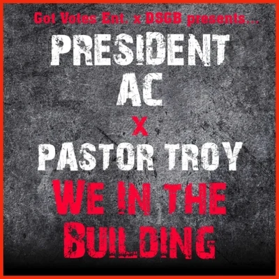 Pastor TroyWe in the Building (Radio Edit) [feat. Pastor Troy]