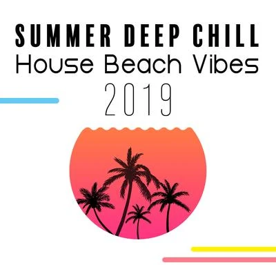 Austin GrahamBest Of HitsSummer Deep Chill House Beach Vibes 2019