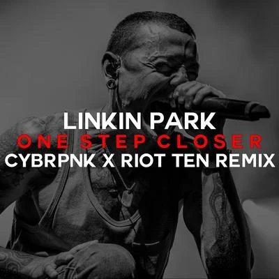 Riot Ten/ShwannOne Step Closer (CYBRPNK x Riot Ten Remix)