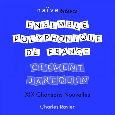 Ensemble Polyphonique de FranceClément Janequin: 19 Chansons nouvelles