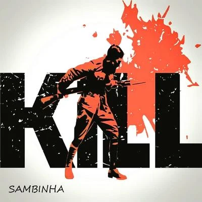 KILL!/Will/JAMILSambinha